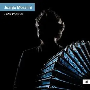 Juanjo Mosalini, Carmela Delgado, Juan José Mosalini, Quatuor Danel, Sandra Rumolino - Entre Pliegues (2022)
