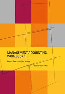 Management Accounting. Workbook 1: Balance Sheet | Profit/Loss Account