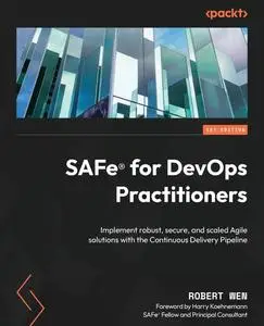 SAFe® for DevOps Practitioners: Implement robust, secure