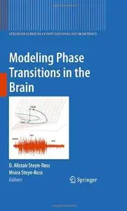 Modeling Phase Transitions in the Brain (Springer Series in Computational Neuroscience) by Alistair Steyn-Ros
