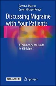 Discussing Migraine With Your Patients: A Common Sense Guide for Clinicians (Repost)