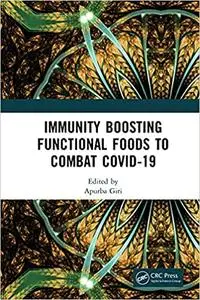 Immunity Boosting Functional Foods to Combat COVID-19
