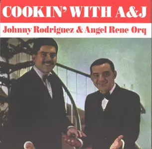 Johnny Rodriguez - Angel Rene & Orquesta - Cookin ' With A&J   (2000)