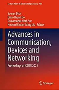 Advances in Communication, Devices and Networking