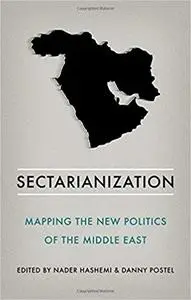 Sectarianization: Mapping the New Politics of the Middle East