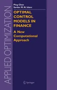 Ping Chen, Sardar M.N. Islam, Optimal Control Models in Finance: A New Computational Approach (Repost) 