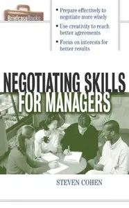 Negotiating Skills for Managers by Steven P. Cohen (Repost)