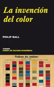 «La invención del color» by Philip Ball