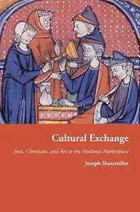 Cultural Exchange: Jews, Christians, and Art in the Medieval Marketplace [Repost]