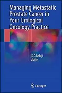 Managing Metastatic Prostate Cancer In Your Urological Oncology Practice [Repost]