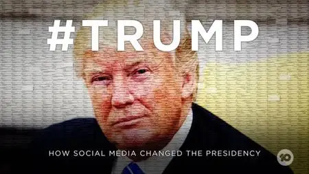 Trump: How Social Media Changed The Presidency (2020)