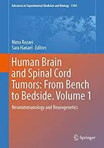 Human Brain and Spinal Cord Tumors: From Bench to Bedside. Volume 1