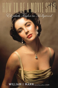 How to Be a Movie Star: Elizabeth Taylor in Hollywood (repost)
