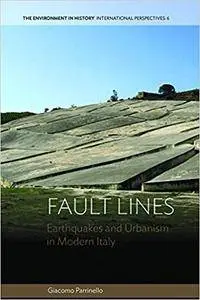 Fault Lines: Earthquakes and Urbanism in Modern Italy