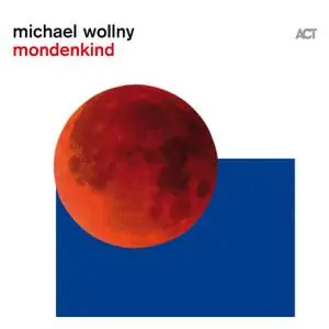 Michael Wollny - Mondenkind (2020) [Official Digital Download 24/96]