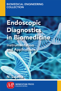 Endoscopic Diagnostics in Biomedicine : Instrumentation and Applications