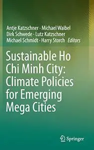 Sustainable Ho Chi Minh City: Climate Policies for Emerging Mega Cities