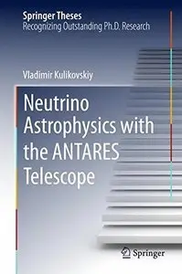 Neutrino Astrophysics with the ANTARES Telescope (Repost)