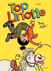 Top Linotte - Tome 1 - Trop Style!