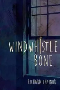 «Windwhistle Bone» by Richard Trainor