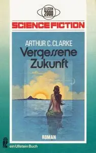 Arthur C. Clarke - Vergessene Zukunft