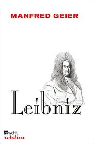 Leibniz: oder Die beste der möglichen Welten