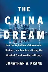 The China Dream: How the Aspirations of Government