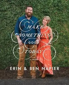 Make Something Good Today: A Memoir (Repost)