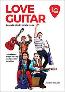 Love Guitar – Learn to Play in Simple Steps for young beginners