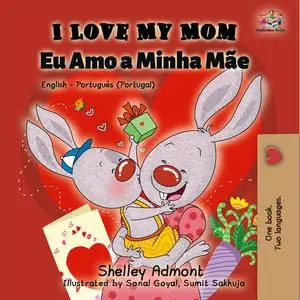 «I Love My Mom Eu Amo a Minha Mãe» by Shelley Admont