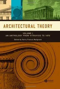 Architectural Theory: An Anthology from Vitruvius to 1870