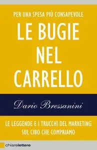Dario Bressanini - Le bugie nel carrello: Per una spesa più consapevole... (repost)