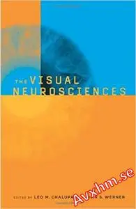The Visual Neurosciences, 2 Volume Set, (Bradford Books)