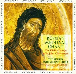 Anatoly Grindenko, The Russian Patriarchate Choir - Russian Medieval Chant: The Divine Liturgy of St. John Chrysostom (1995)