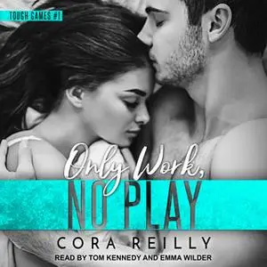 «Only Work, No Play» by Cora Reilly