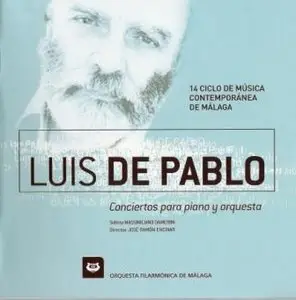 Luis De Pablo - Piano Concertos (Damerini - Malaga Philharmonic - Encinar) [repost]