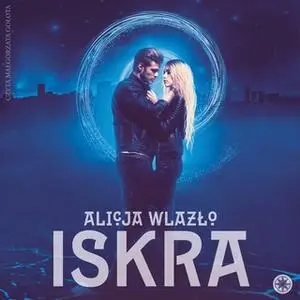 «Iskra» by Alicja Wlazło