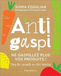 Anti gaspi: Ne gaspillez plus vos produits