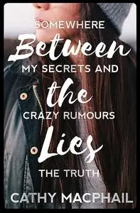 «Between the Lies» by Cathy MacPhail