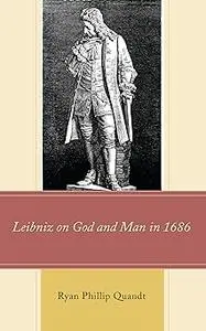 Leibniz on God and Man in 1686