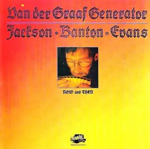 Van Der Graaf Generator/Jackson/Banton/Evans - Now And Then - 1988 