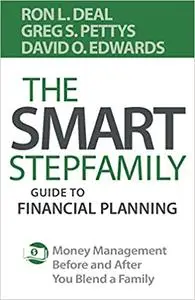 The Smart Stepfamily Guide to Financial Planning: Money Management Before and After You Blend a Family