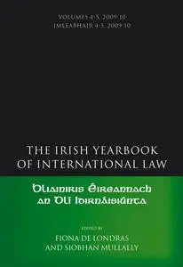 The Irish Yearbook of International Law: Volumes 4-5, 2009-10