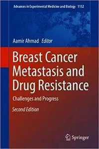 Breast Cancer Metastasis and Drug Resistance: Challenges and Progress  Ed 2