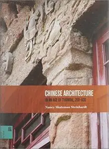 Chinese Architecture in an Age of Turmoil, 200-600