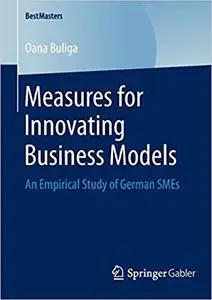 Measures for Innovating Business Models: An Empirical Study of German SMEs (Repost)