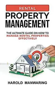 Rental Property Management: The ultimate guide on how to manage rental properties effectively