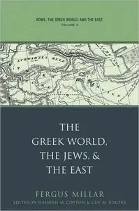 Rome, the Greek World, and the East: Volume 3: The Greek World, the Jews, and the East (repost)