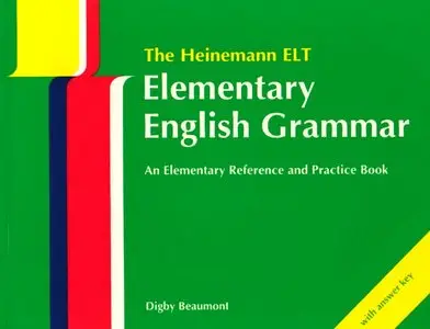 The Heinemann ELT Elementary English Grammar: An Elementary Reference and Practice Book (with Key)
