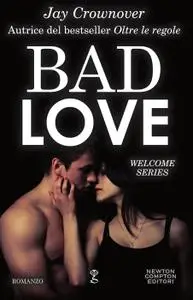 Jay Crownover - Welcome Series Vol. 1. Bad Love